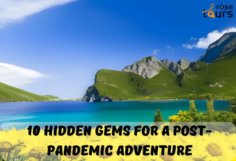 10 Hidden Gems for a Post-Pandemic Adventure