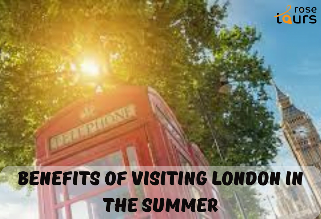 Benefits of Visiting London in the Summer