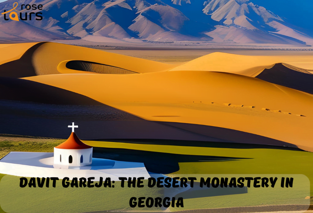 Davit Gareja The Desert Monastery in Georgia