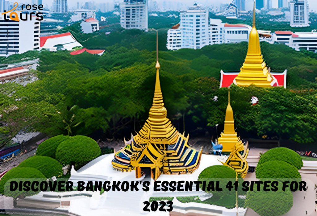 Discover Bangkok's Essential 41 Sites for 2023