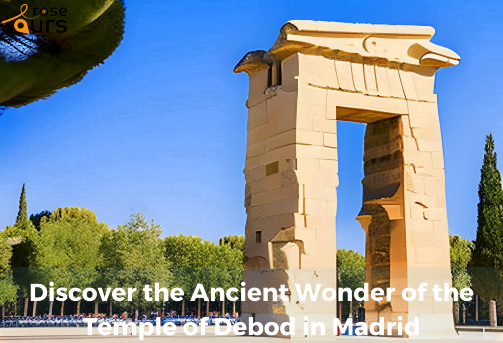 Discover the Ancient Wonder of the Temple of Debod in Madrid