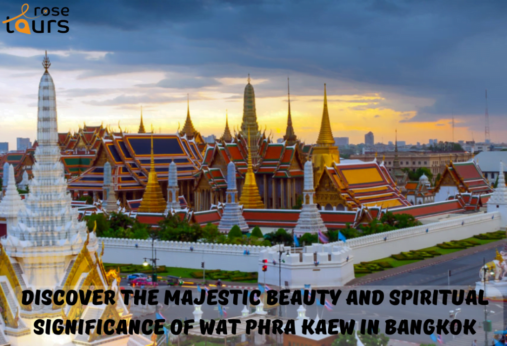 Discover the Majestic Beauty and Spiritual Significance of Wat Phra Kaew in Bangkok