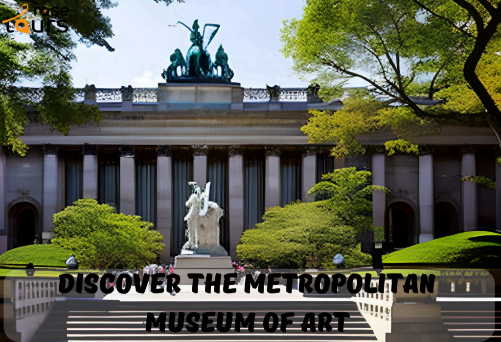 Discover the Metropolitan Museum of Art