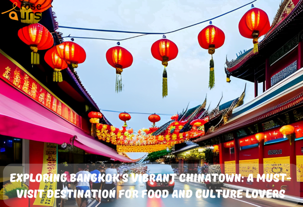 Exploring Bangkoks Vibrant Chinatown A Must Visit Destination for Food and Culture Lovers