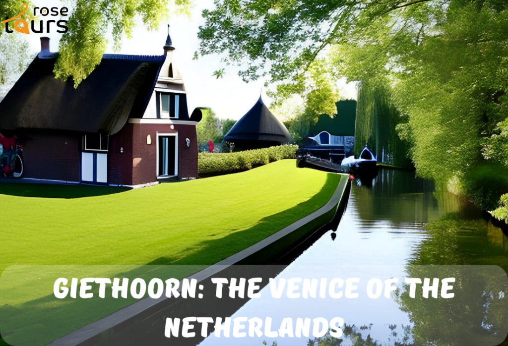 Giethoorn The Venice of the Netherlands