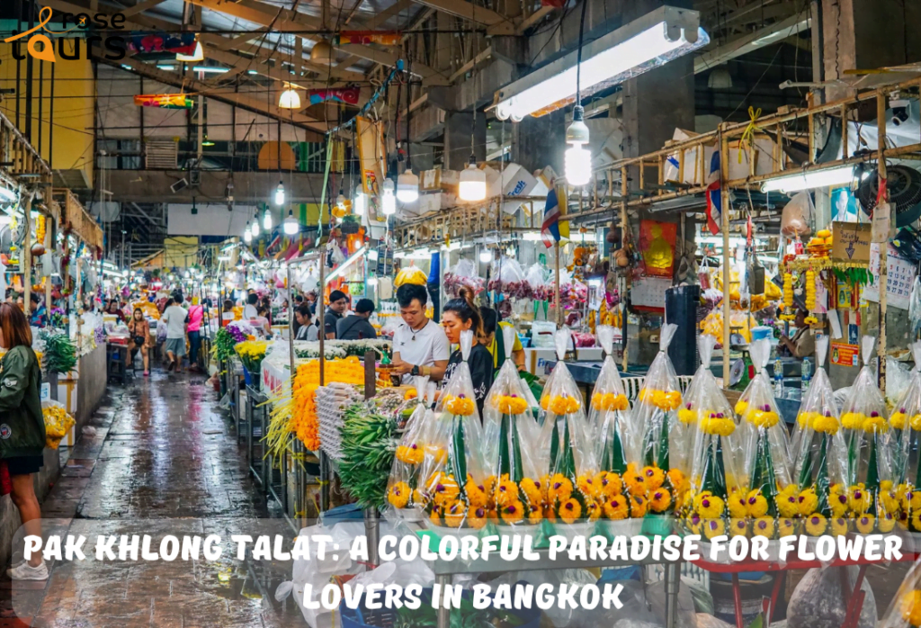 Pak Khlong Talat A Colorful Paradise for Flower Lovers in Bangkok