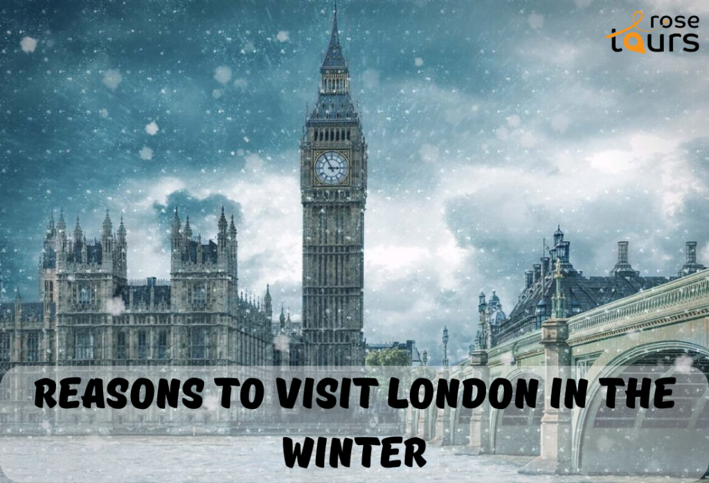 Reasons to Visit London in the Winter