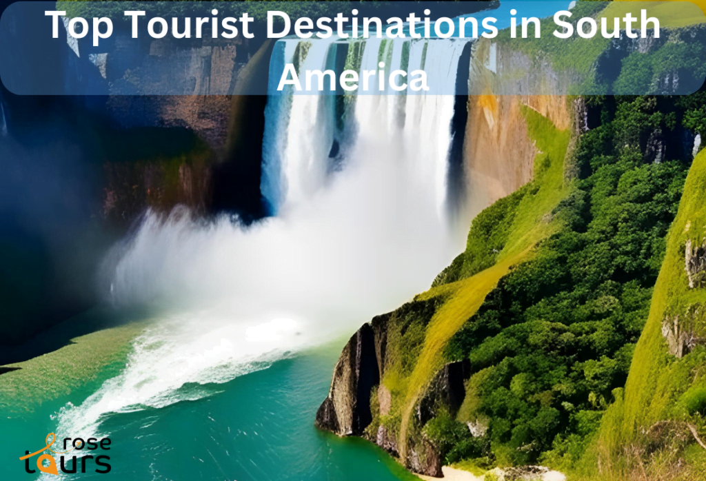 Top Tourist Destinations in South America