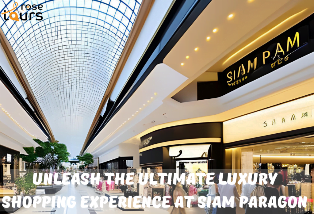 Unleash the Ultimate Luxury Shopping Experience at Siam Paragon