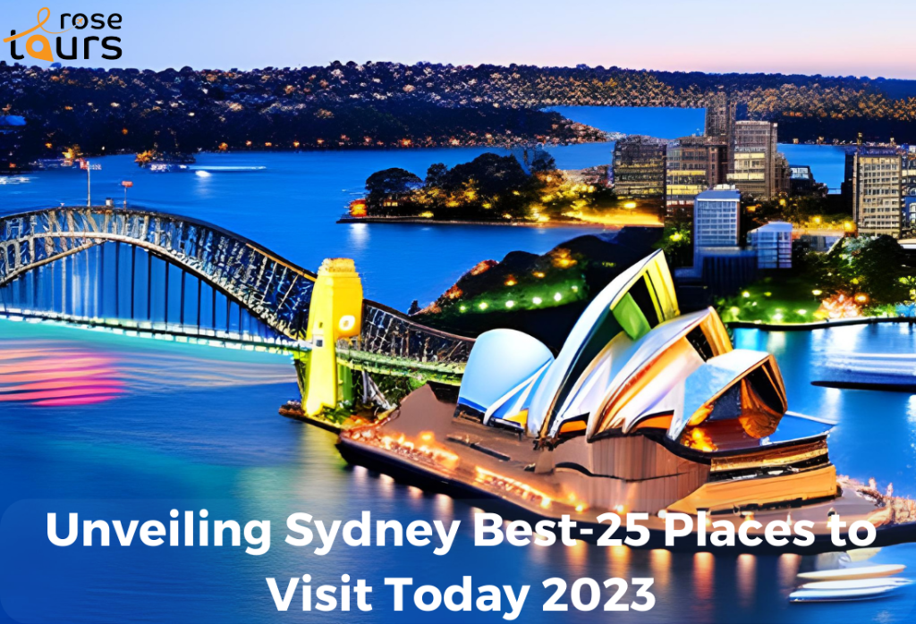 Unveiling Sydney Best 25 Places to Visit Today 2023