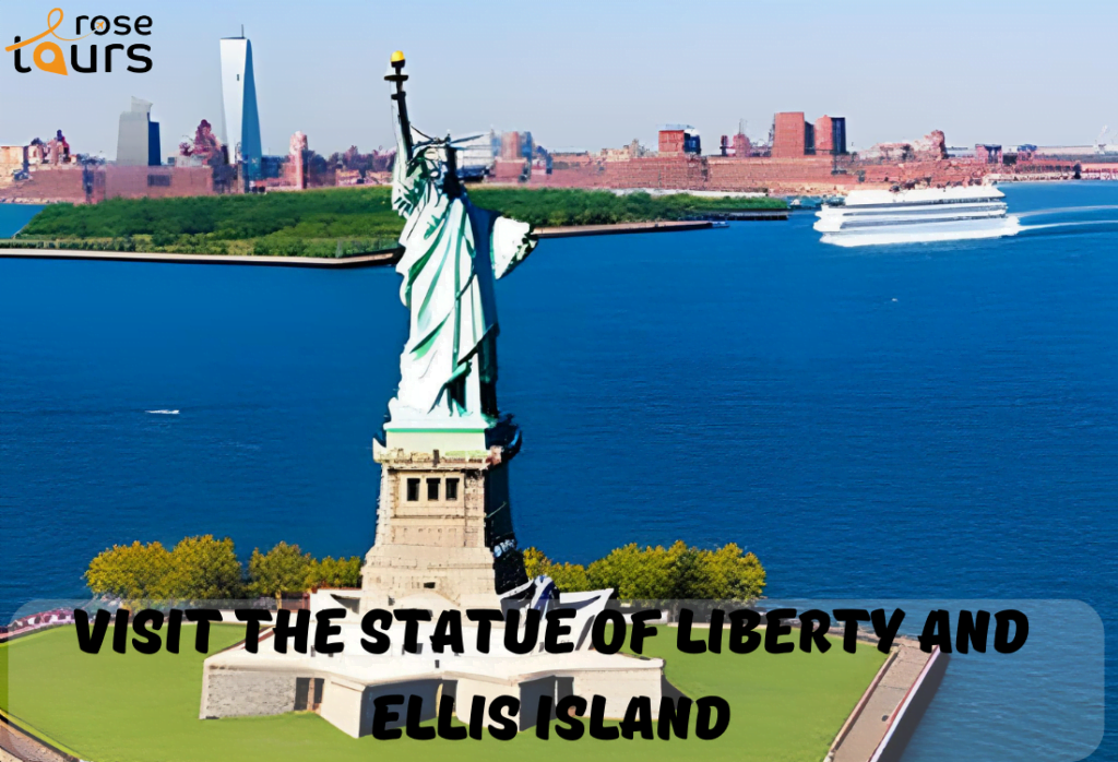 Visit the Statue of Liberty and Ellis Island