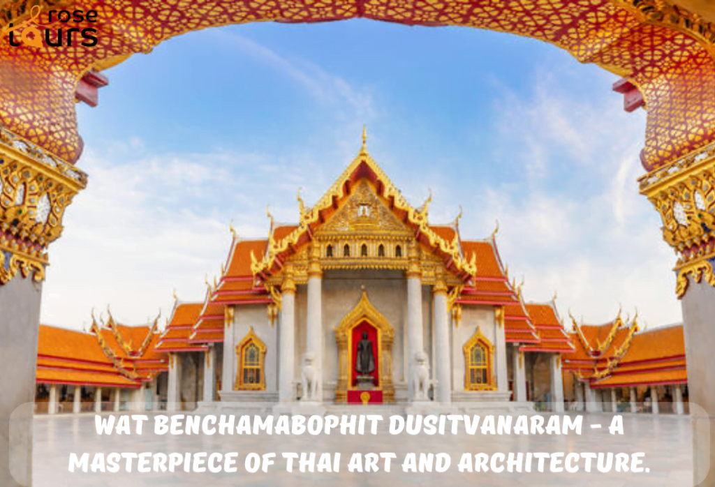 Wat Benchamabophit Dusitvanaram A Masterpiece of Thai Art and Architecture