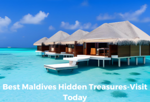 Best Maldives Hidden Treasures-Visit Today