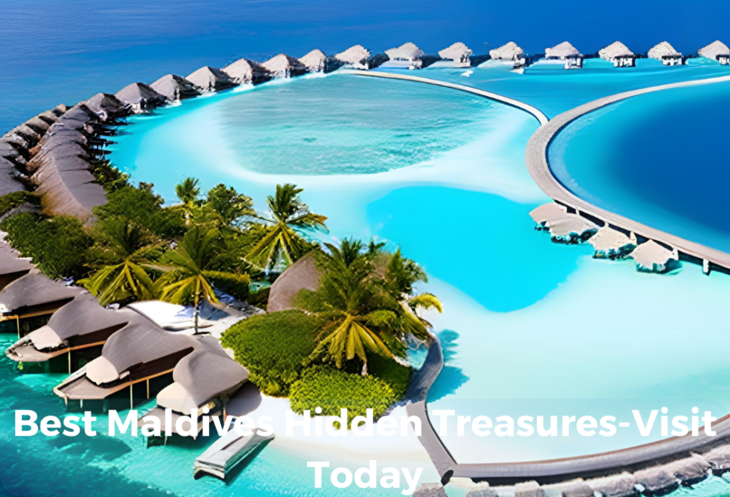 Best Maldives Hidden Treasures Visit Today