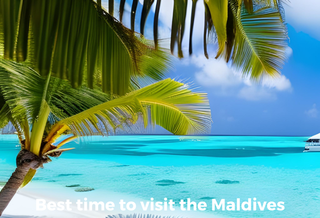 Best time to visit the Maldives