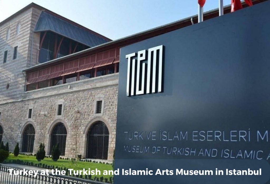 Turkey at the Turkish and Islamic Arts Museum in Istanbul